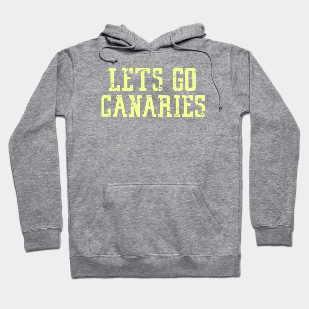 Let’s Go Canaries Hoodie by TooMuchPancakes